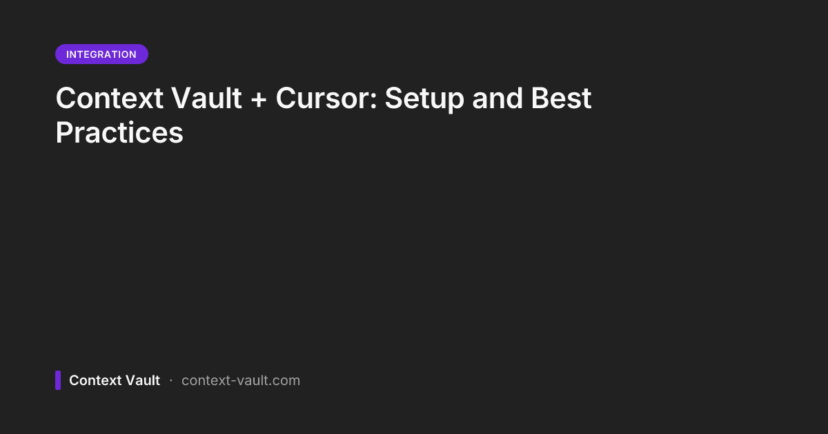Context Vault + Cursor: Setup and Best Practices | Context Vault